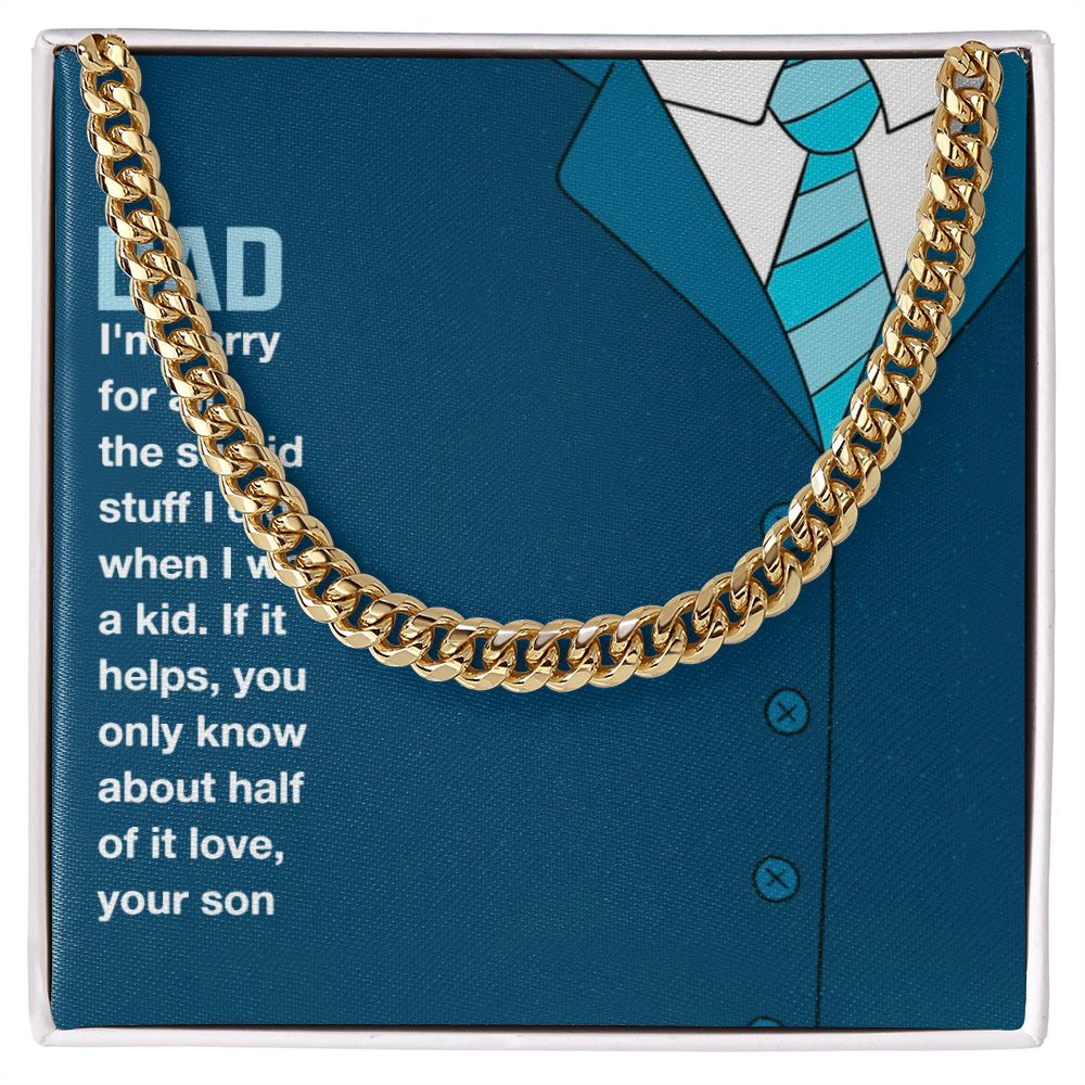 To My Dad | I am sorry Dad, Your Son - Cuban Link Chain