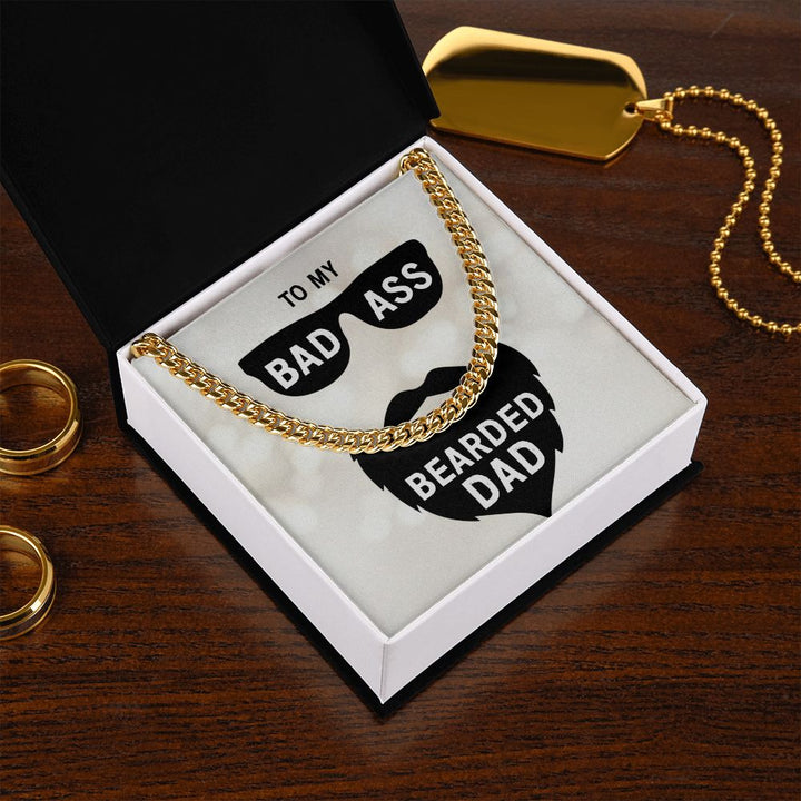 To My Dad | My Bad Ass Bearded Dad - Cuban Link Chain