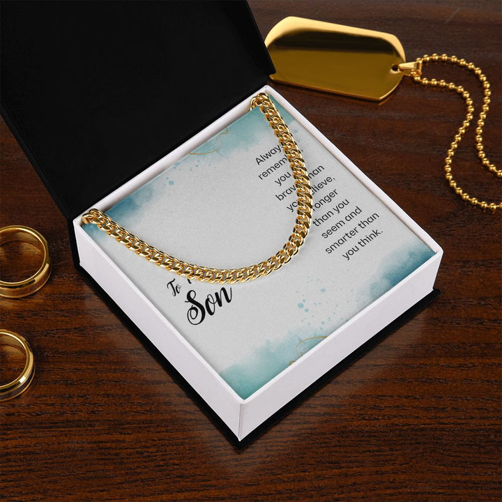 To My Son | You Are Braver and Smarter - Cuban Link Chain
