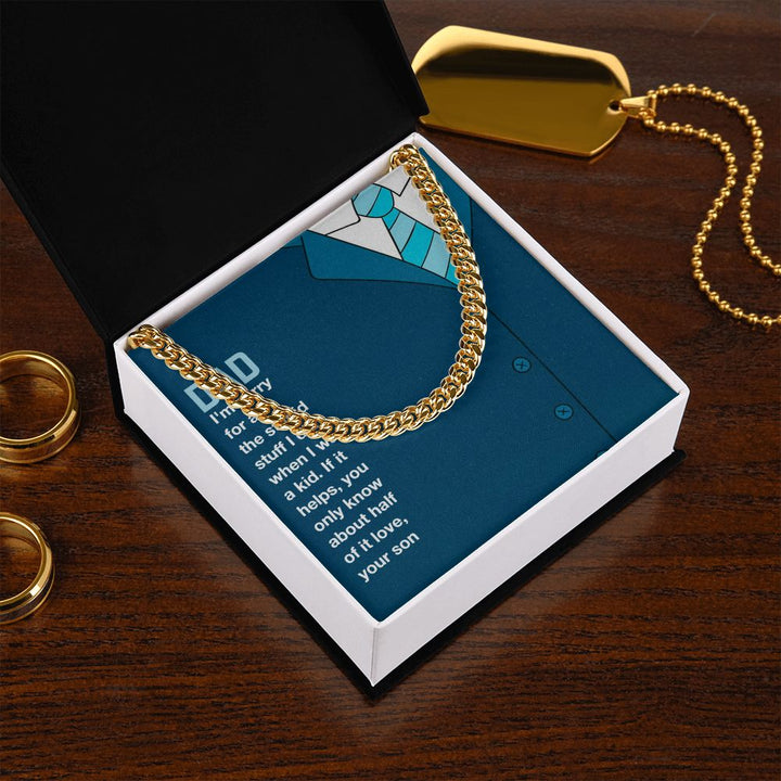 To My Dad | I am sorry Dad, Your Son - Cuban Link Chain