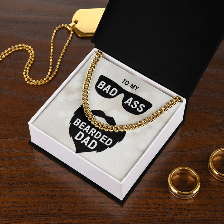 To My Dad | My Bad Ass Bearded Dad - Cuban Link Chain