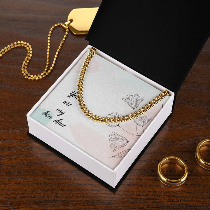 To My Son | You Are My Son Shine - Cuban Link Chain