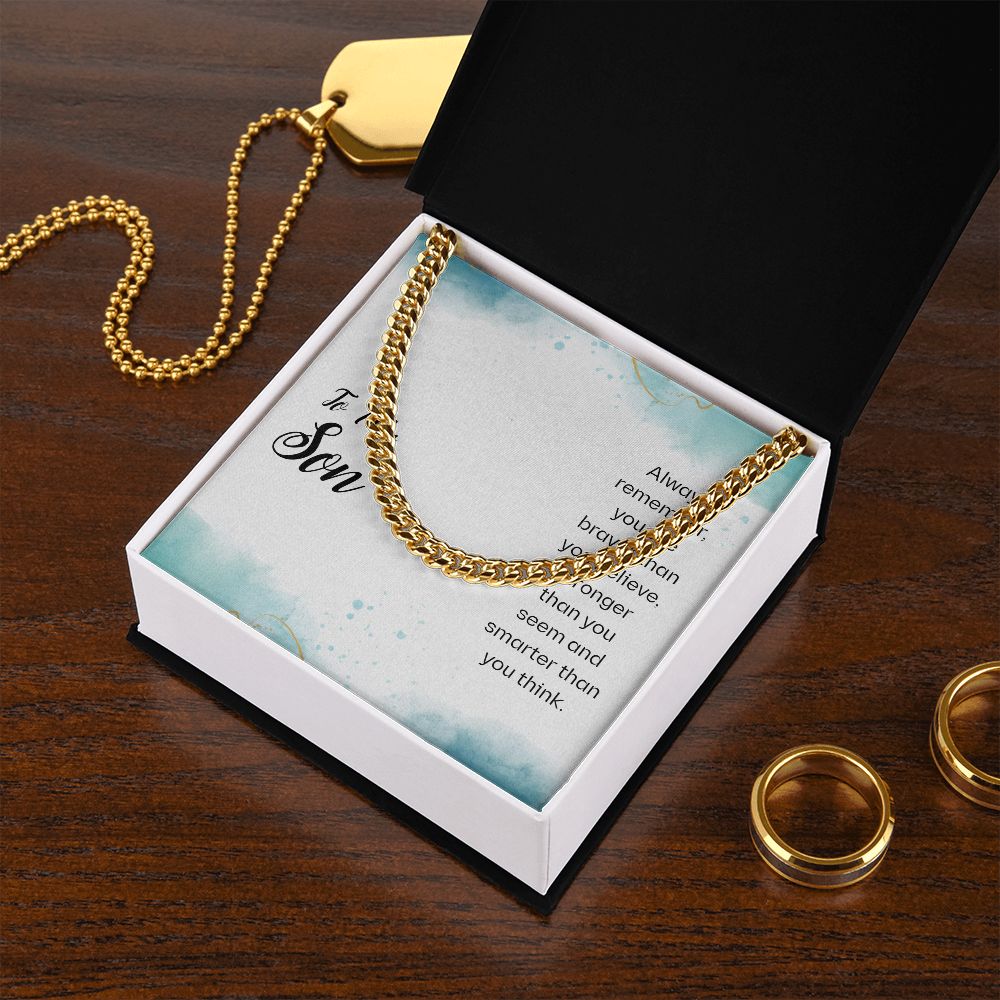 To My Son | You Are Braver and Smarter - Cuban Link Chain