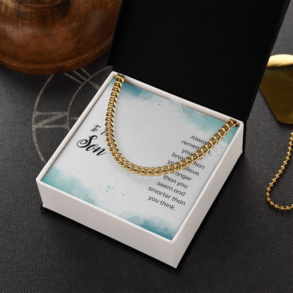 To My Son | You Are Braver and Smarter - Cuban Link Chain