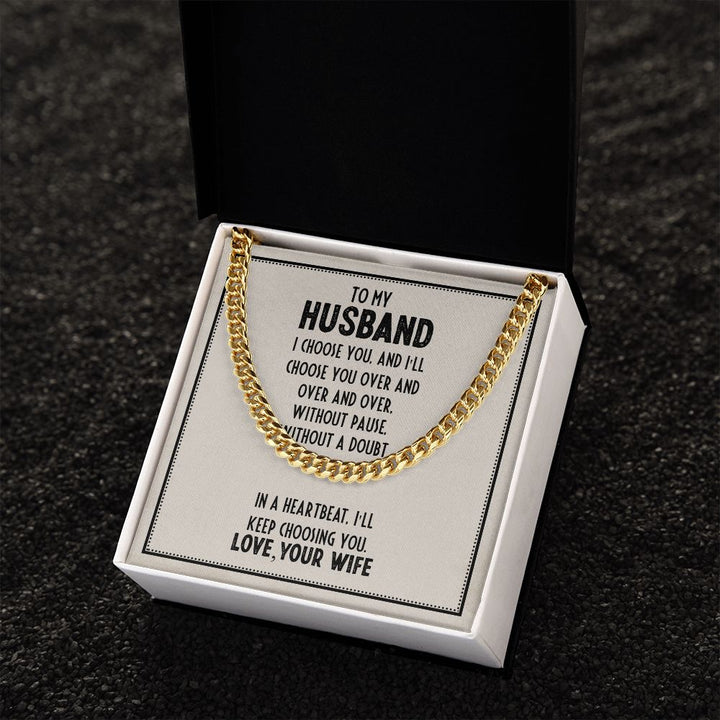 To My Husband | I choose you and I'll choose you over and over - Cuban Link Chain