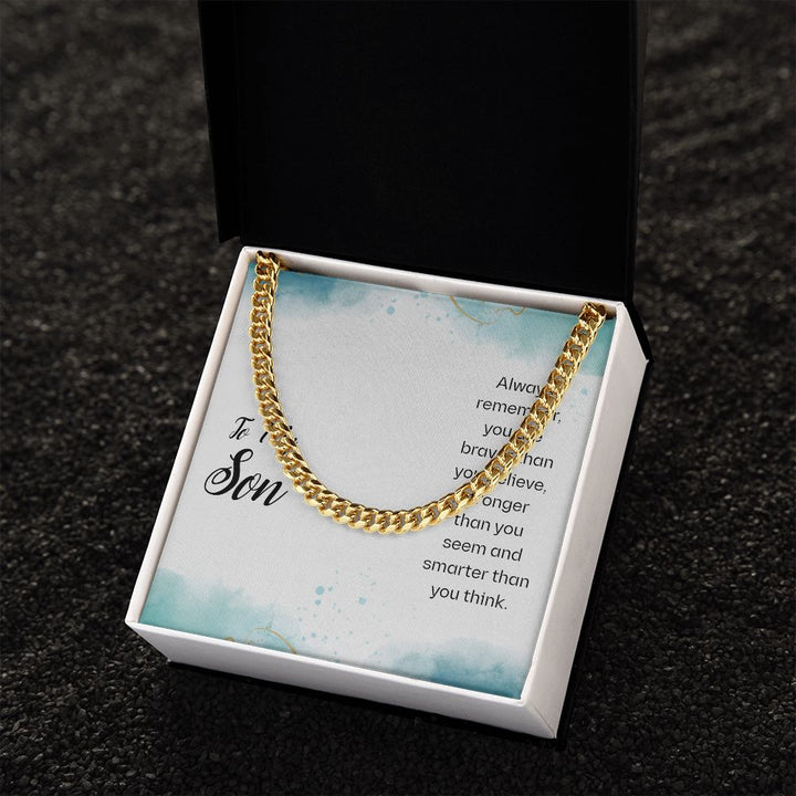 To My Son | You Are Braver and Smarter - Cuban Link Chain