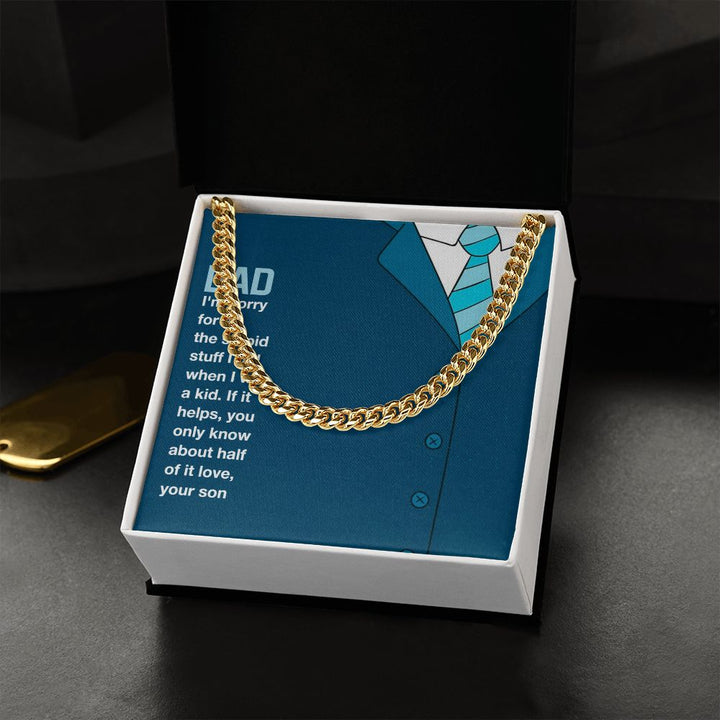 To My Dad | I am sorry Dad, Your Son - Cuban Link Chain
