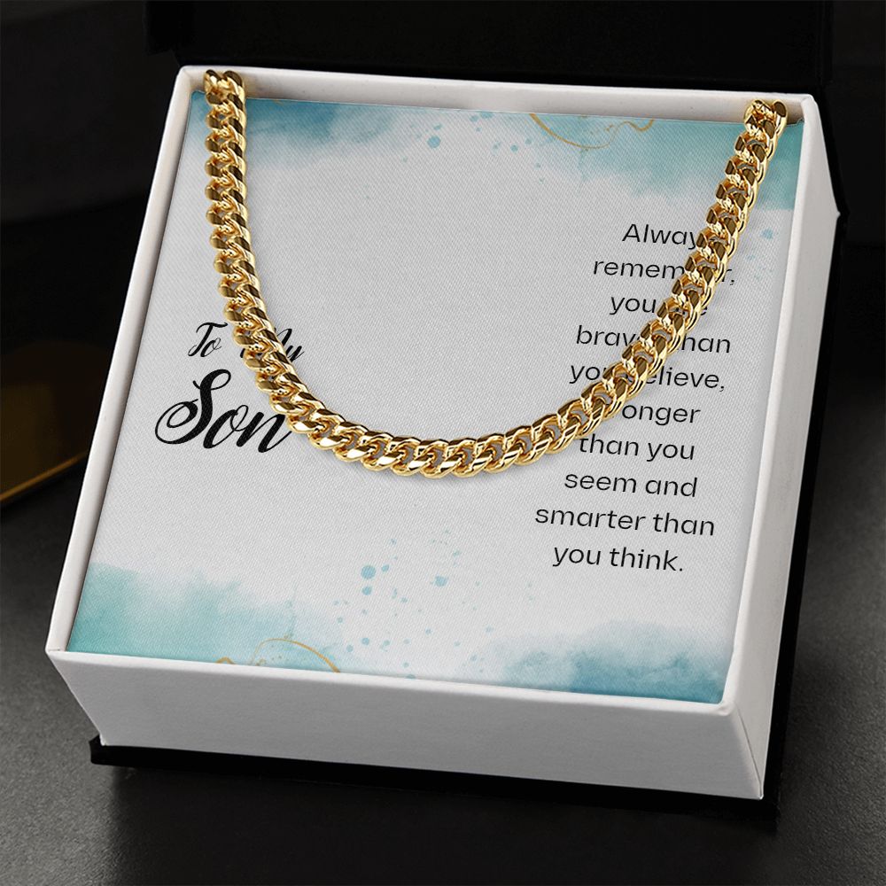 To My Son | You Are Braver and Smarter - Cuban Link Chain
