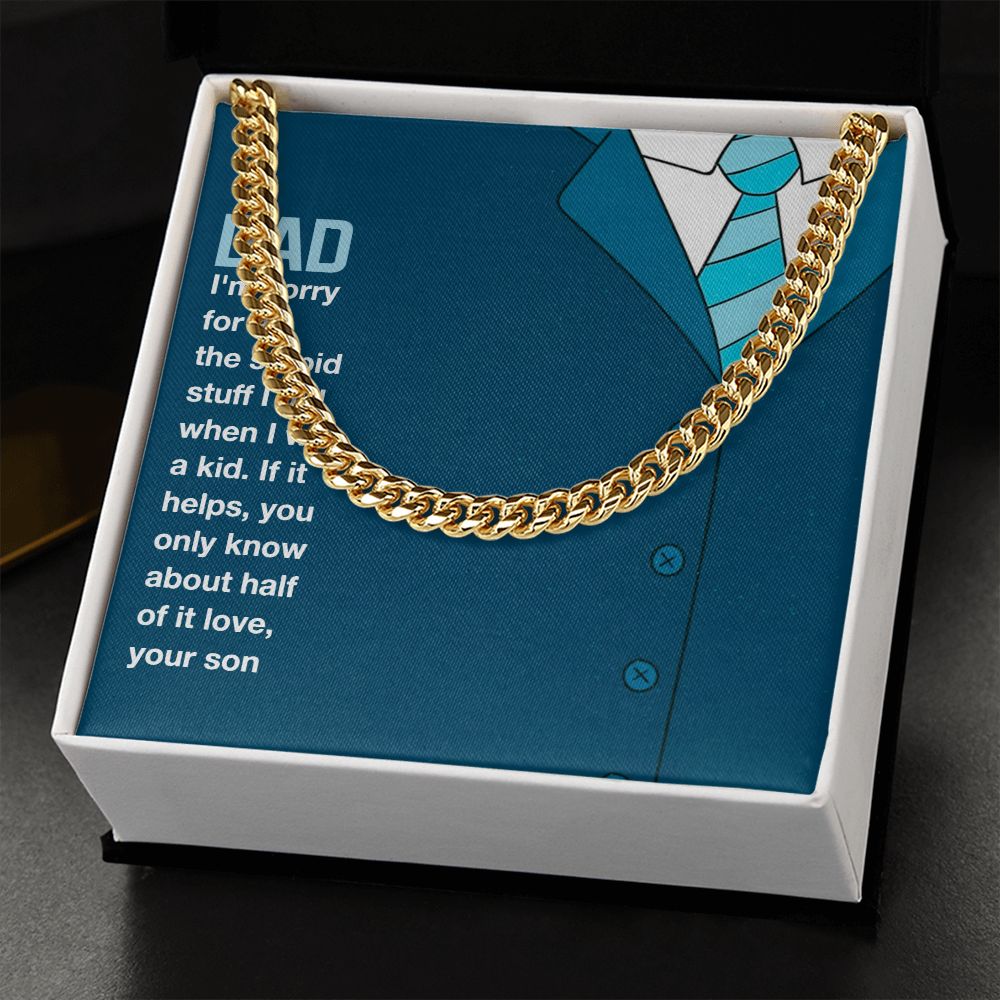 To My Dad | I am sorry Dad, Your Son - Cuban Link Chain