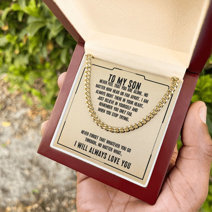 To My Son | Never feel that you are alone - Cuban Link Chain