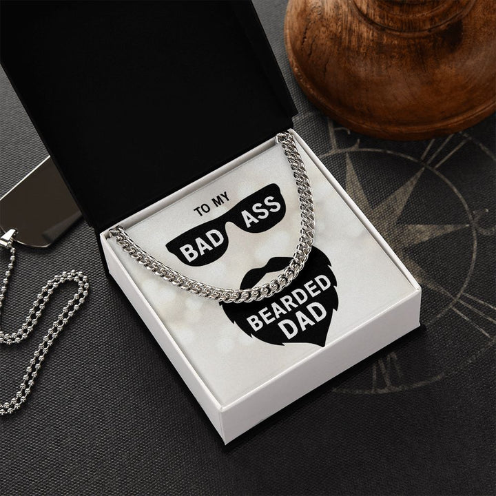 To My Dad | My Bad Ass Bearded Dad - Cuban Link Chain