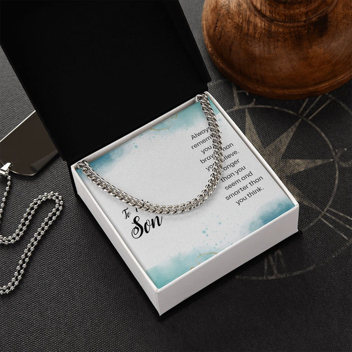 To My Son | You Are Braver and Smarter - Cuban Link Chain