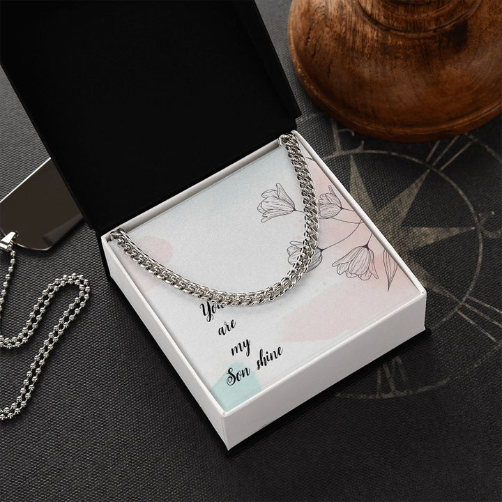 To My Son | You Are My Son Shine - Cuban Link Chain