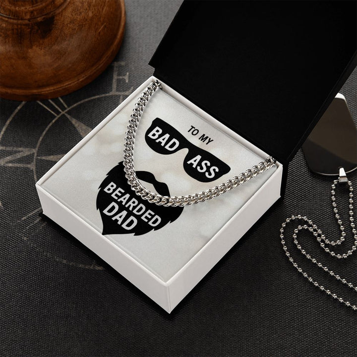 To My Dad | My Bad Ass Bearded Dad - Cuban Link Chain