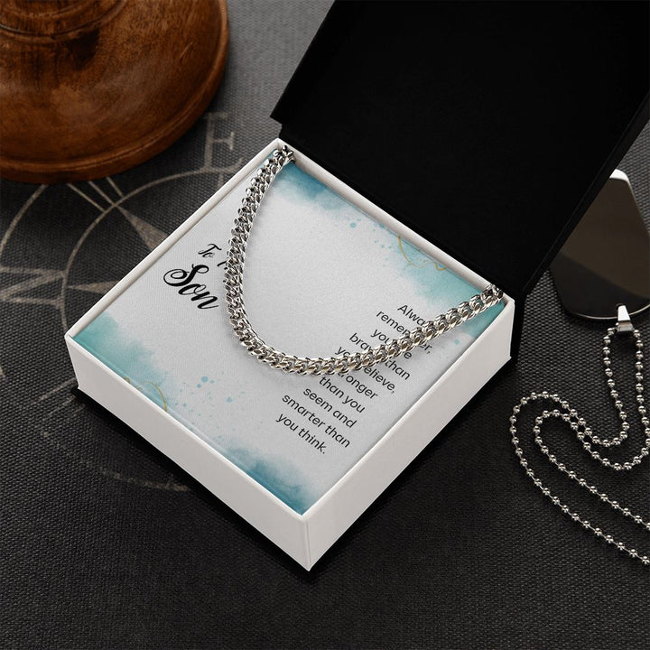To My Son | You Are Braver and Smarter - Cuban Link Chain