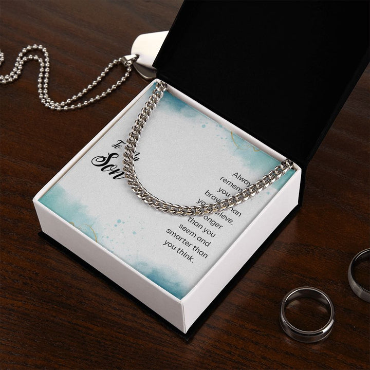 To My Son | You Are Braver and Smarter - Cuban Link Chain