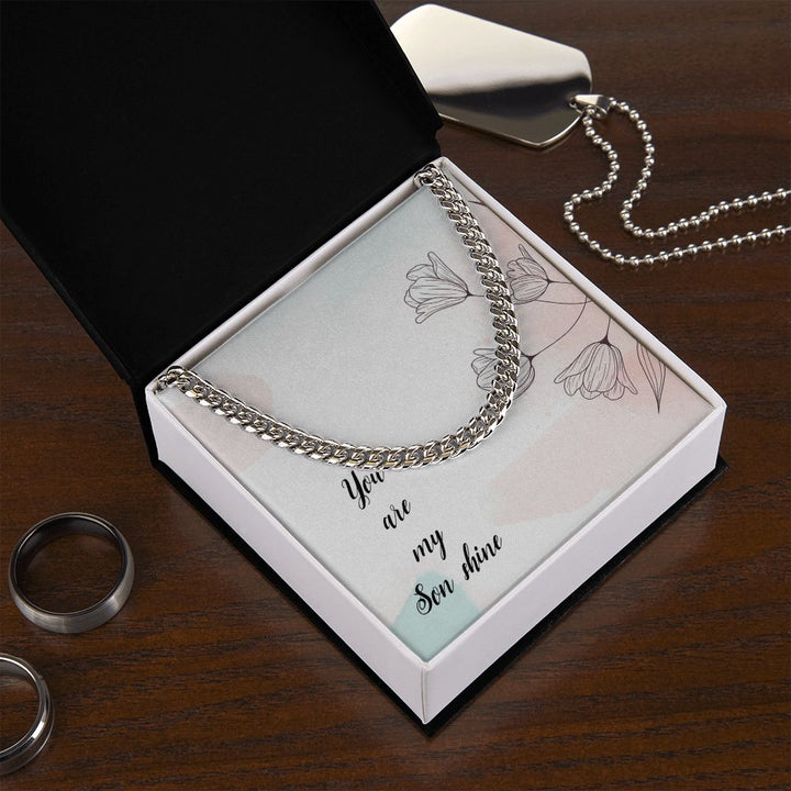 To My Son | You Are My Son Shine - Cuban Link Chain