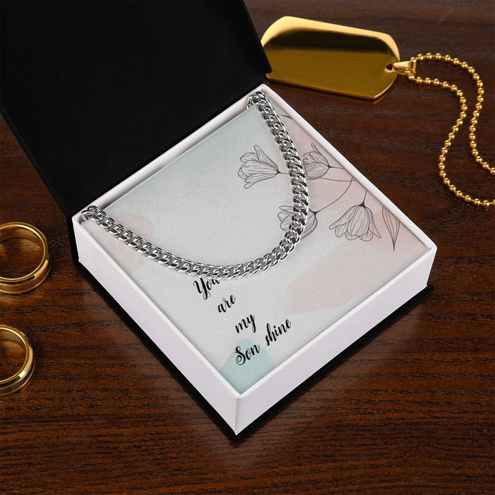 To My Son | You Are My Son Shine - Cuban Link Chain