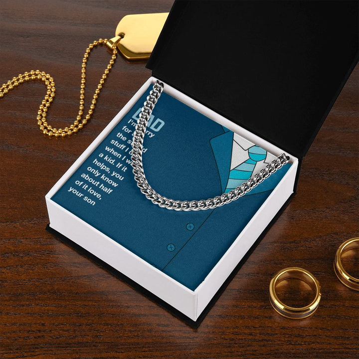 To My Dad | I am sorry Dad, Your Son - Cuban Link Chain