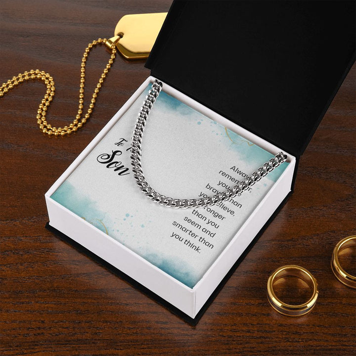 To My Son | You Are Braver and Smarter - Cuban Link Chain