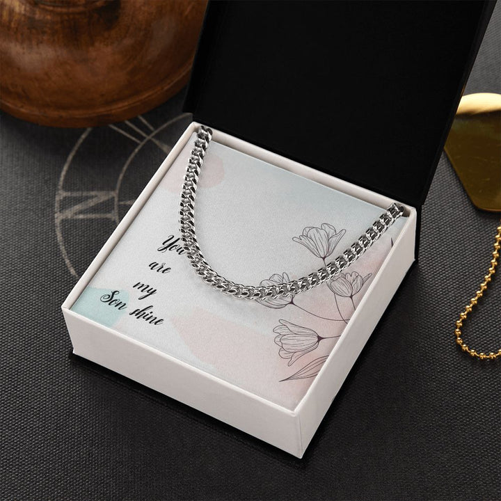 To My Son | You Are My Son Shine - Cuban Link Chain