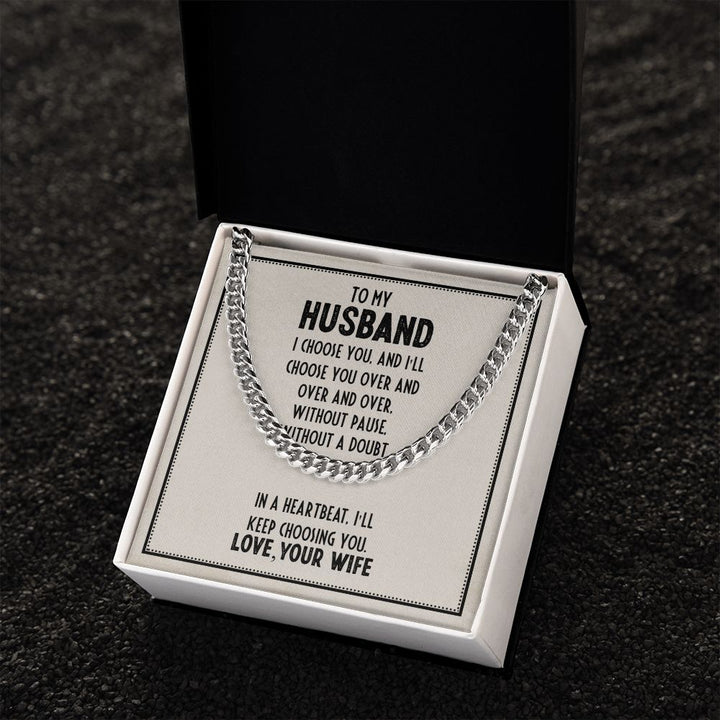 To My Husband | I choose you and I'll choose you over and over - Cuban Link Chain