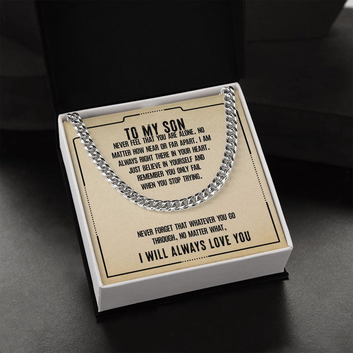 To My Son | Never feel that you are alone - Cuban Link Chain