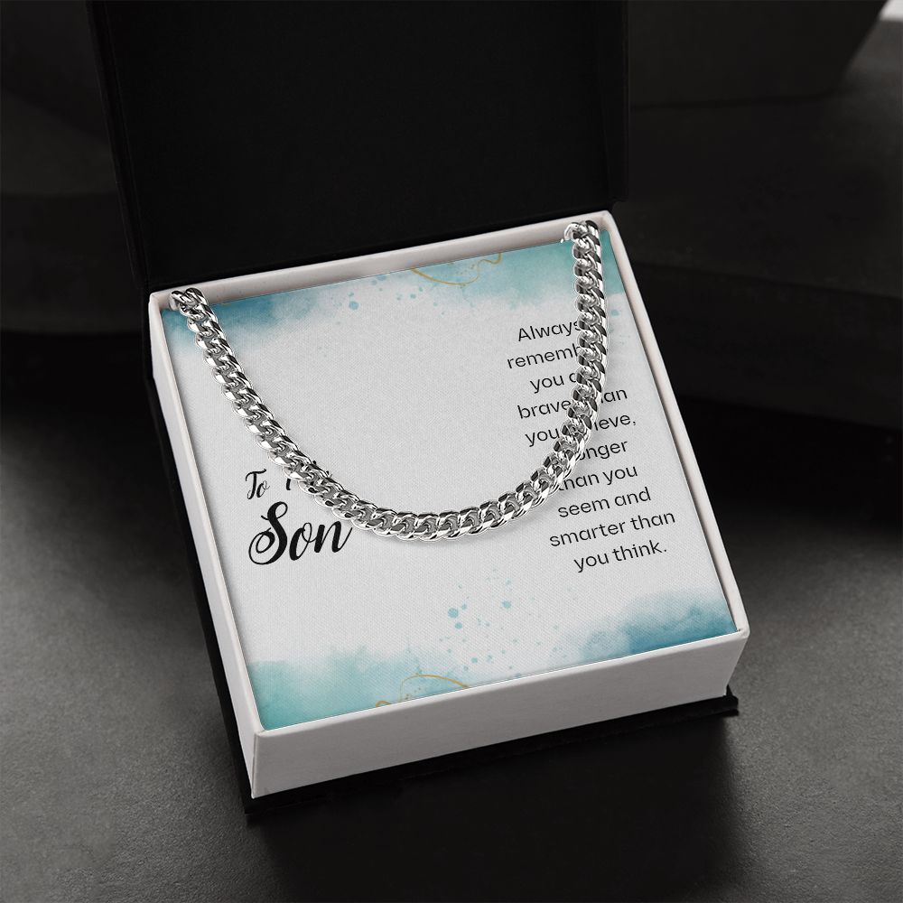 To My Son | You Are Braver and Smarter - Cuban Link Chain