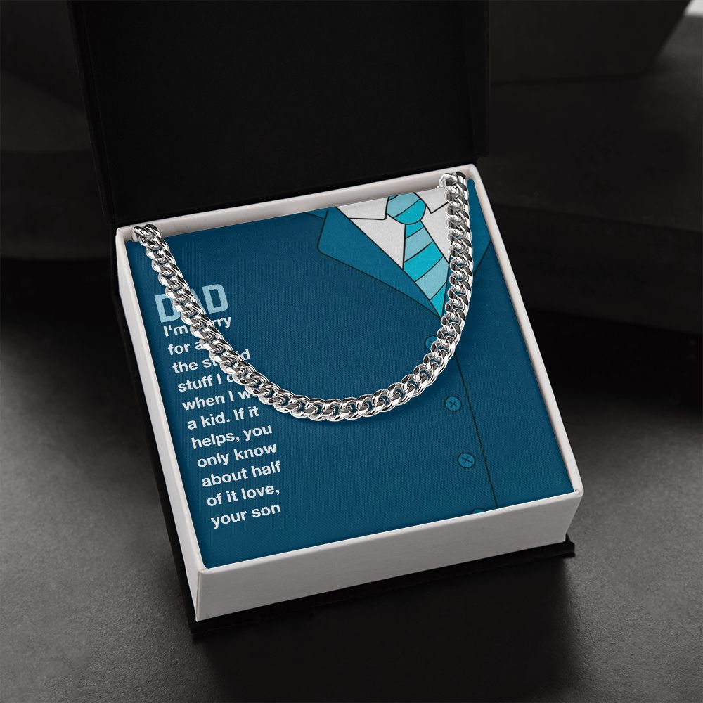 To My Dad | I am sorry Dad, Your Son - Cuban Link Chain
