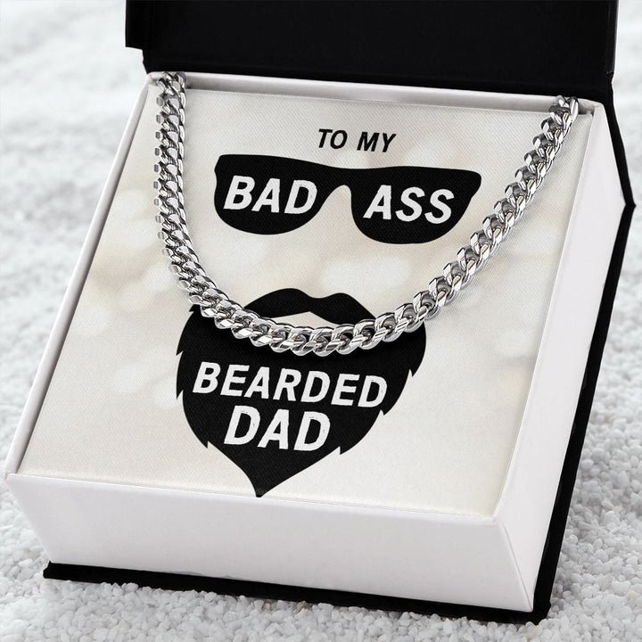 To My Dad | My Bad Ass Bearded Dad - Cuban Link Chain