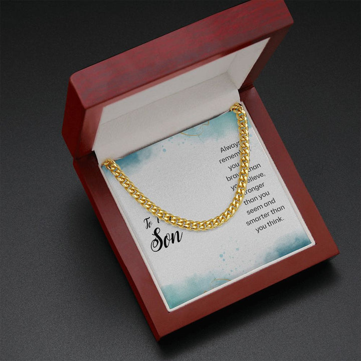 To My Son | You Are Braver and Smarter - Cuban Link Chain