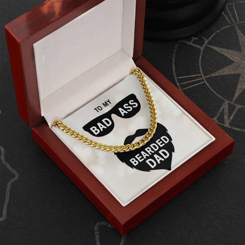 To My Dad | My Bad Ass Bearded Dad - Cuban Link Chain