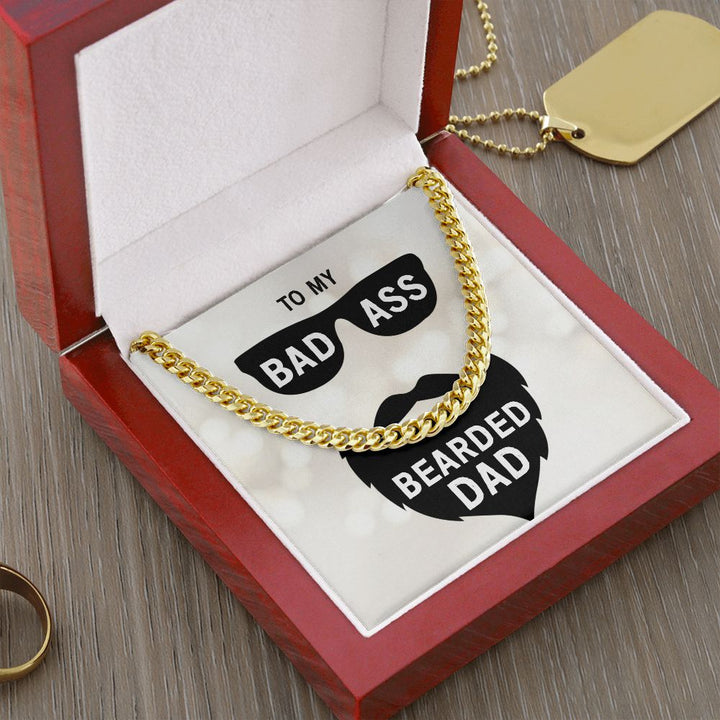 To My Dad | My Bad Ass Bearded Dad - Cuban Link Chain