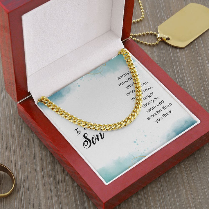 To My Son | You Are Braver and Smarter - Cuban Link Chain