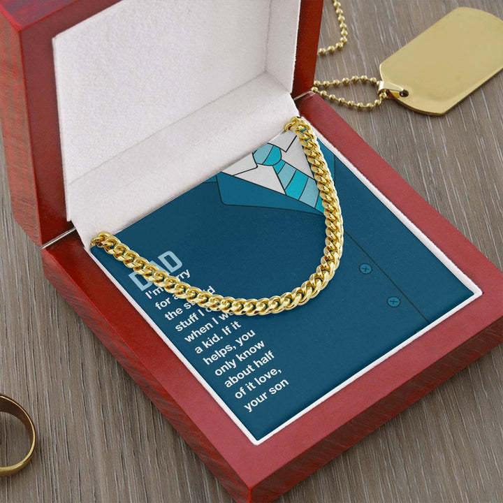 To My Dad | I am sorry Dad, Your Son - Cuban Link Chain