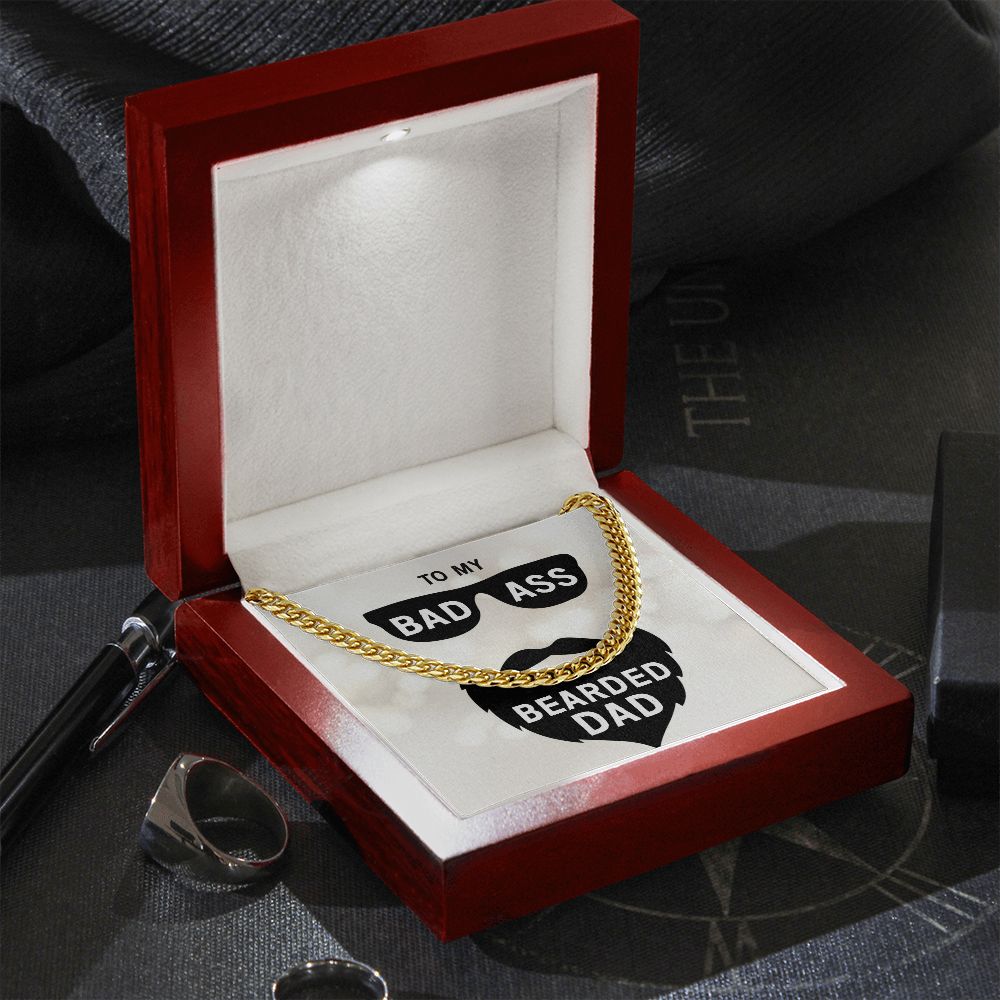 To My Dad | My Bad Ass Bearded Dad - Cuban Link Chain