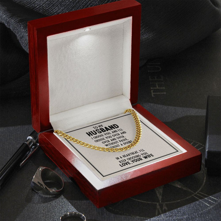 To My Husband | I choose you and I'll choose you over and over - Cuban Link Chain