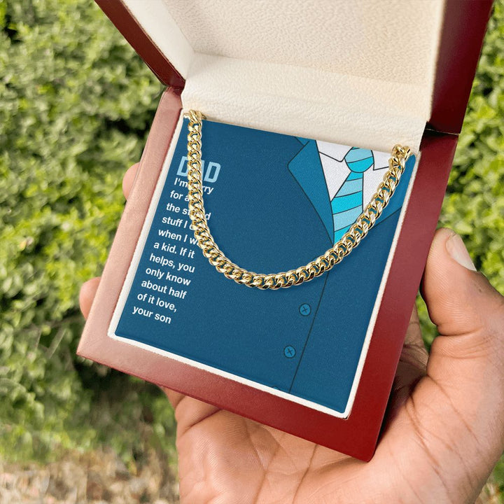 To My Dad | I am sorry Dad, Your Son - Cuban Link Chain