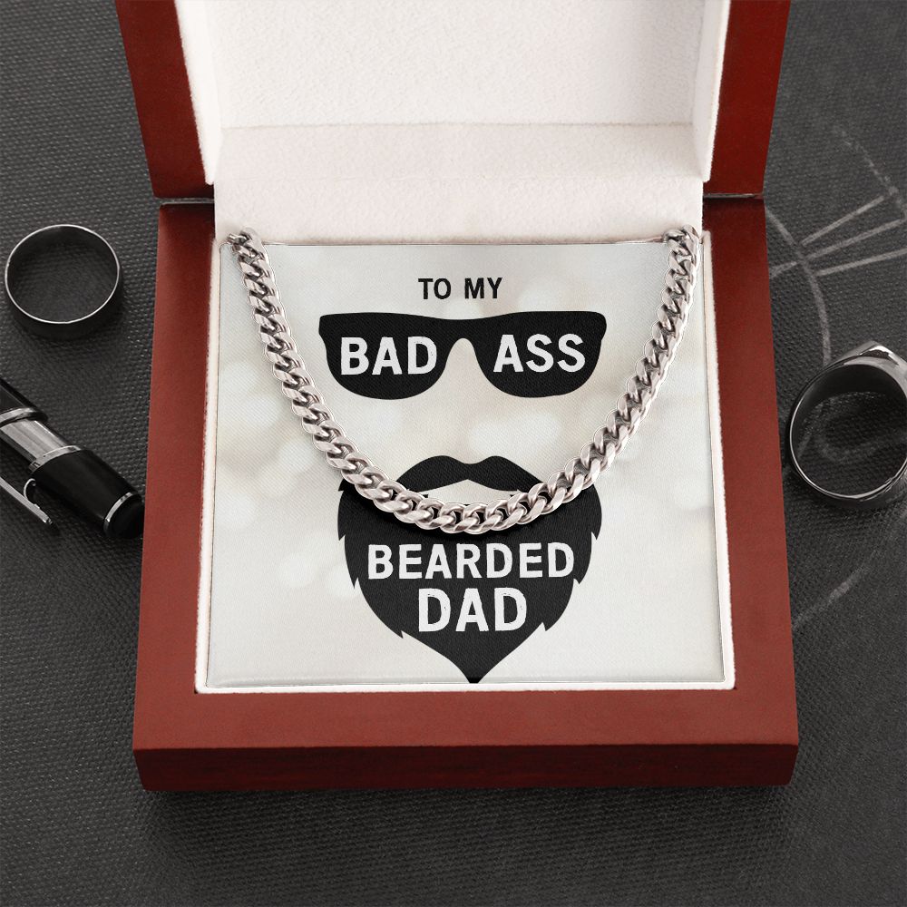 To My Dad | My Bad Ass Bearded Dad - Cuban Link Chain