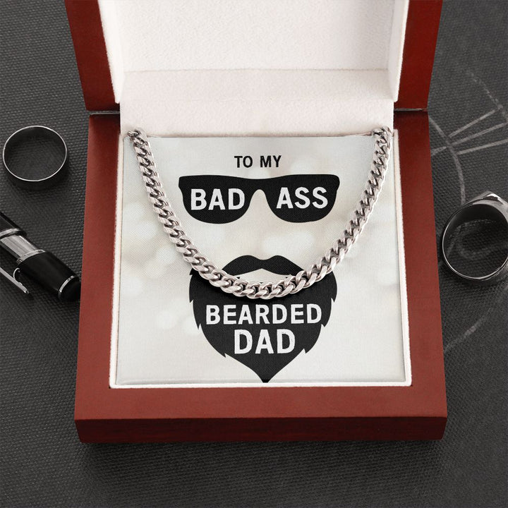 To My Dad | My Bad Ass Bearded Dad - Cuban Link Chain