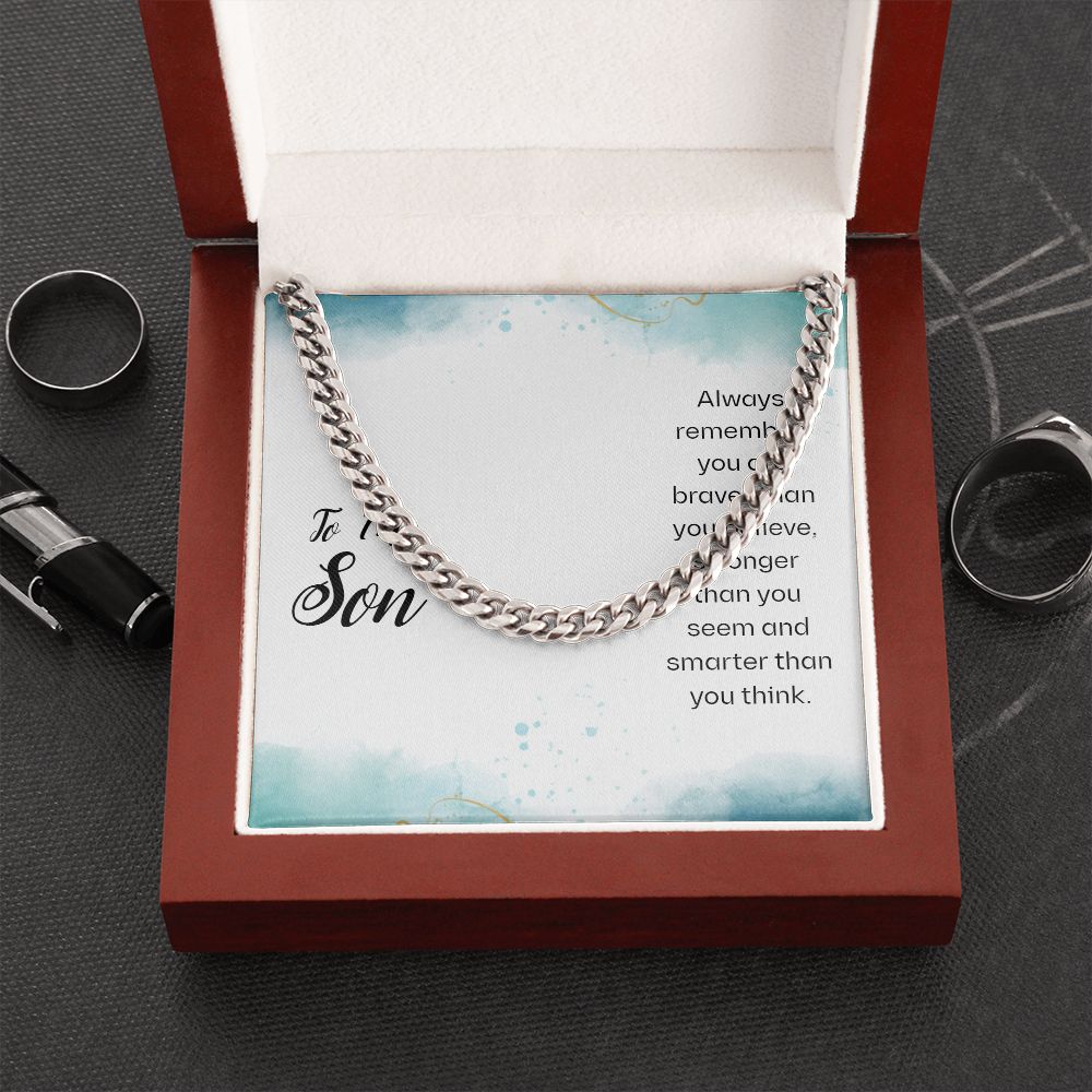 To My Son | You Are Braver and Smarter - Cuban Link Chain