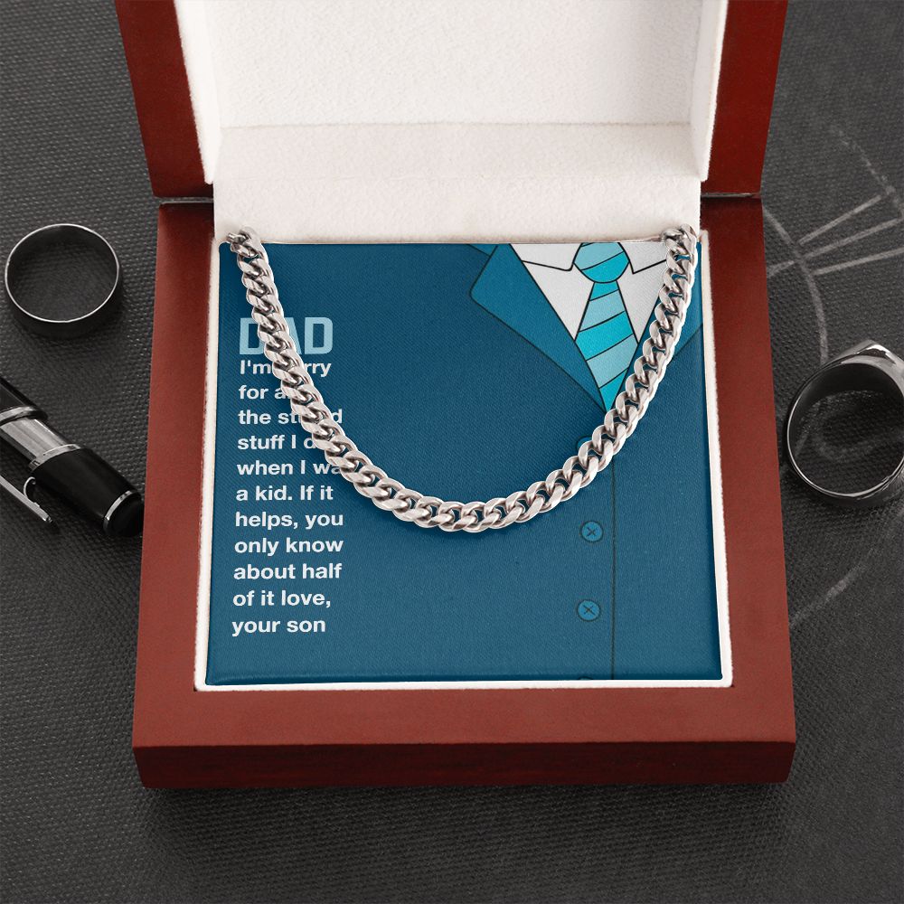 To My Dad | I am sorry Dad, Your Son - Cuban Link Chain