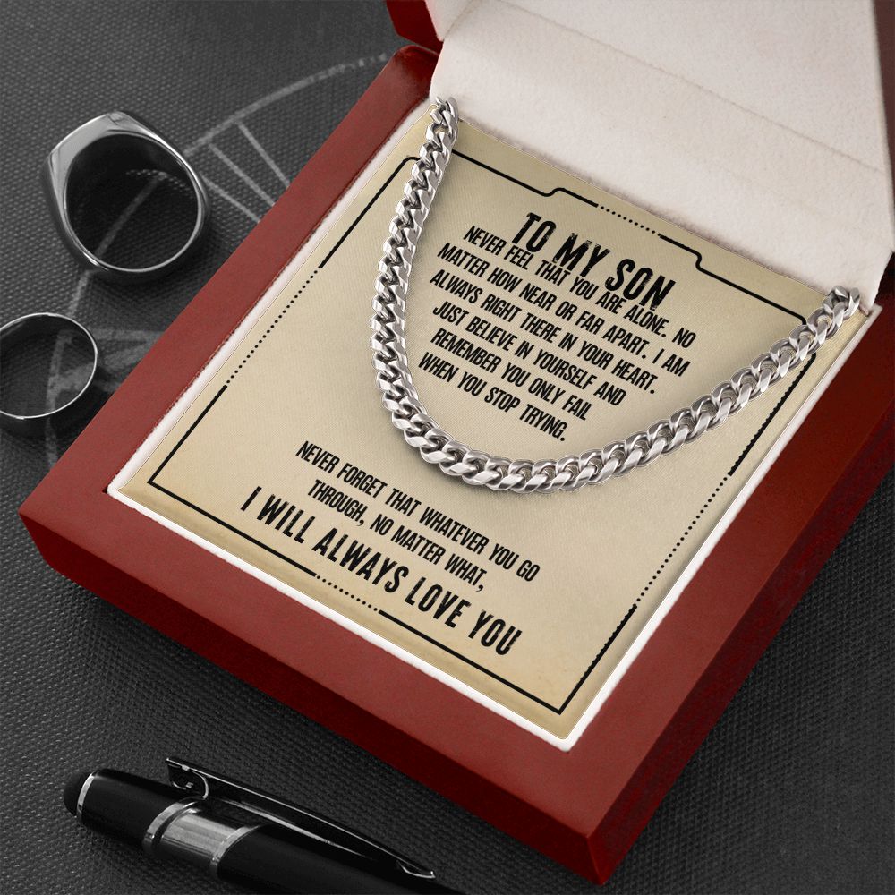 To My Son | Never feel that you are alone - Cuban Link Chain