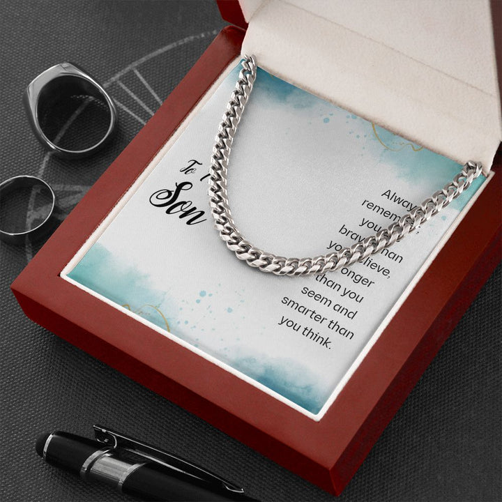 To My Son | You Are Braver and Smarter - Cuban Link Chain