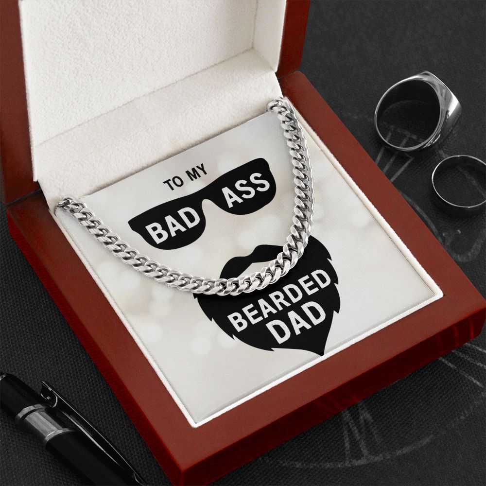 To My Dad | My Bad Ass Bearded Dad - Cuban Link Chain