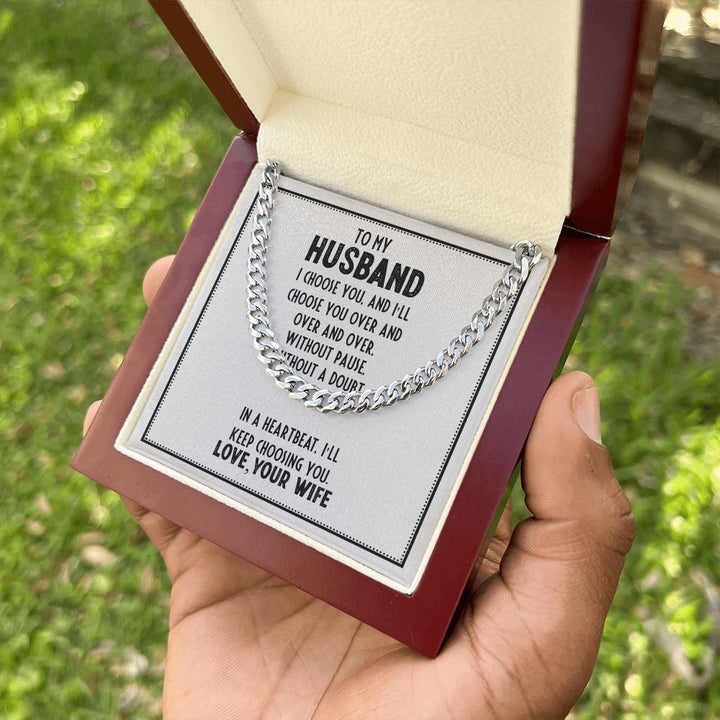 To My Husband | I choose you and I'll choose you over and over - Cuban Link Chain