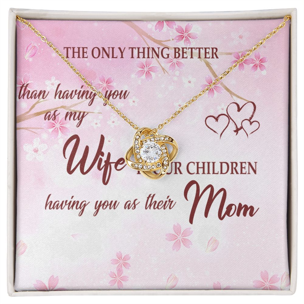 To My Wife | The Only Thing Better - Love Knot Necklace