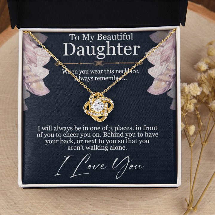 To My Beautiful Daughter | You aren't walking alone, I love you - Love Knot Necklace