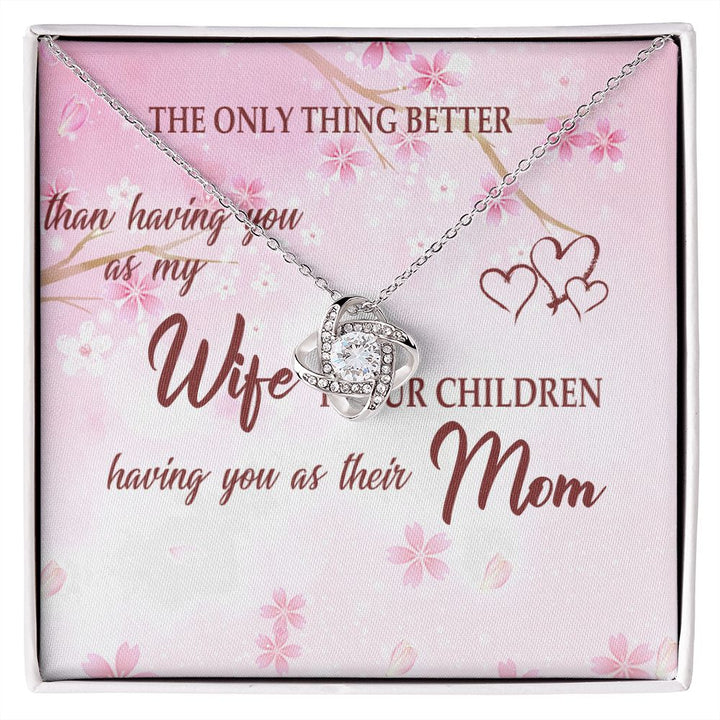 To My Wife | The Only Thing Better - Love Knot Necklace