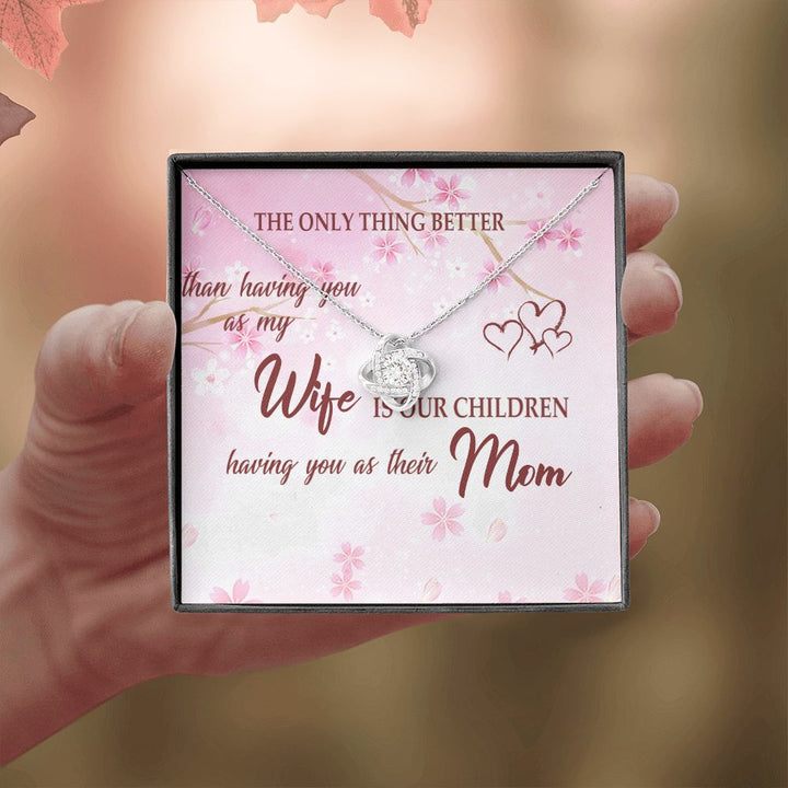 To My Wife | The Only Thing Better - Love Knot Necklace